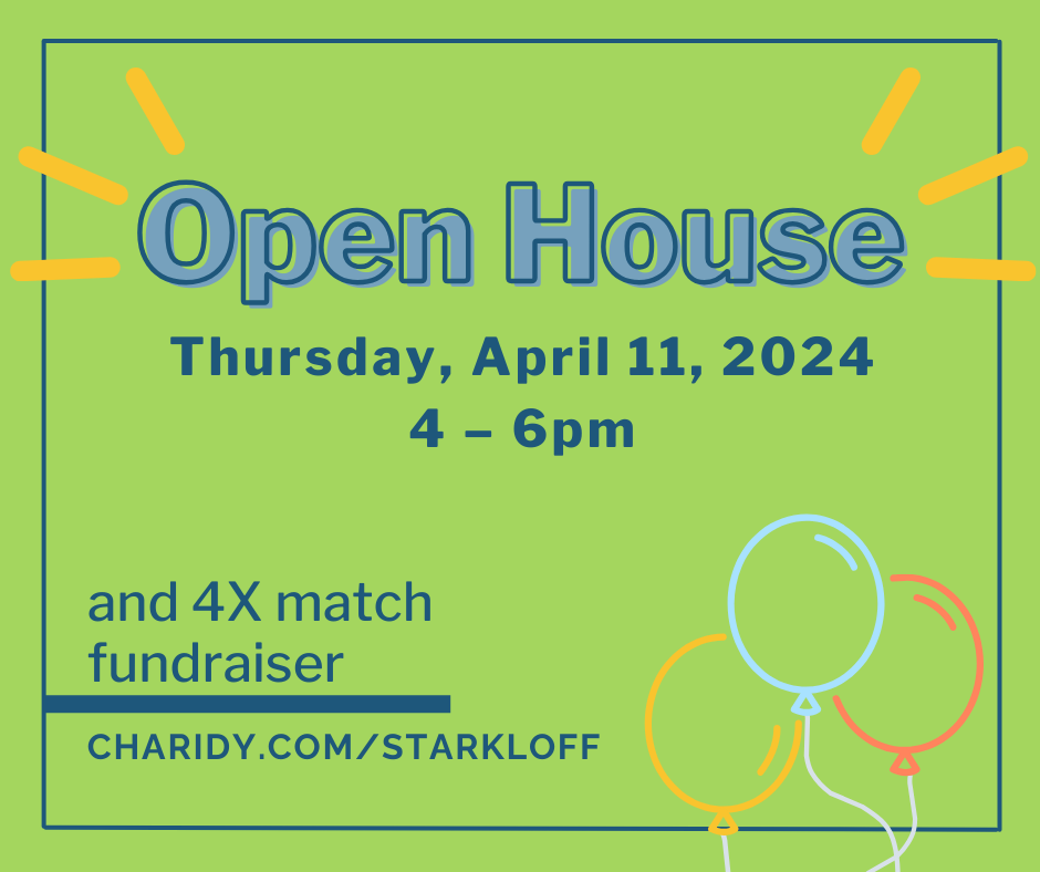 Open House Thursday, April 11, 2024 4-6pm and 4x match fundraiser charidy.com/starkloff