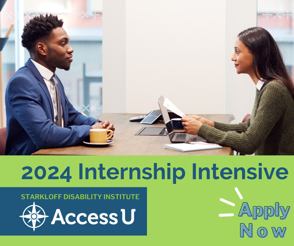 A young person in a suit sits across a desk from a manager in a job interview. Text: 2024 Internship Intensive. Starkloff Disability Institute Access U Apply Now.