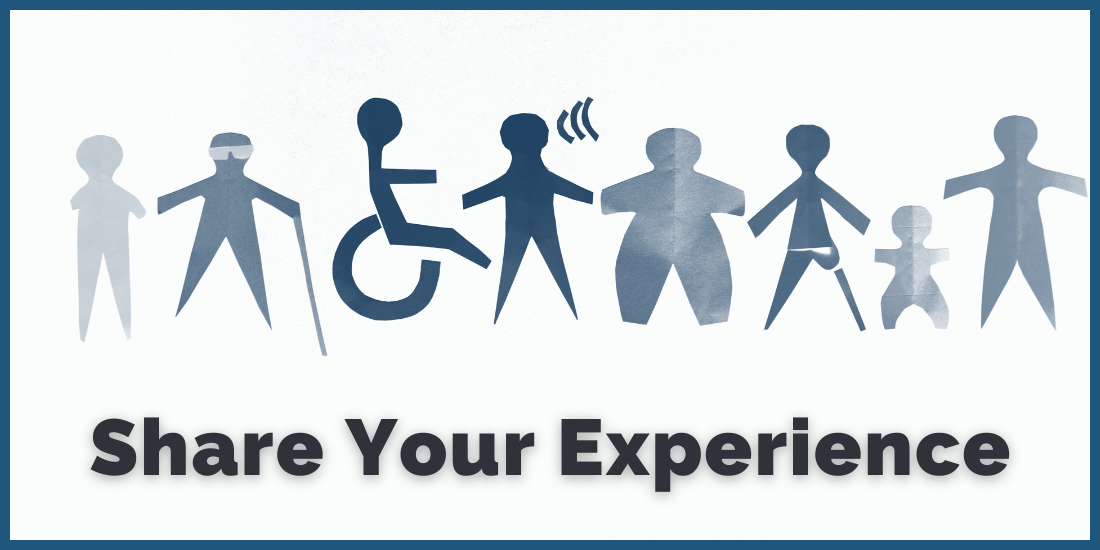 2025 National Survey on Health and Disability Post Header Share your experience. Graphic with paper cutout silhouettes of eight people with a variety of apparent and nonapparent disabilities.