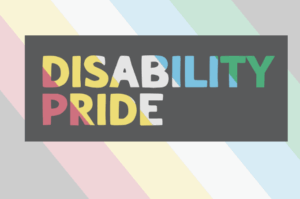 Disability Pride text overlayed on Disability Pride flag.