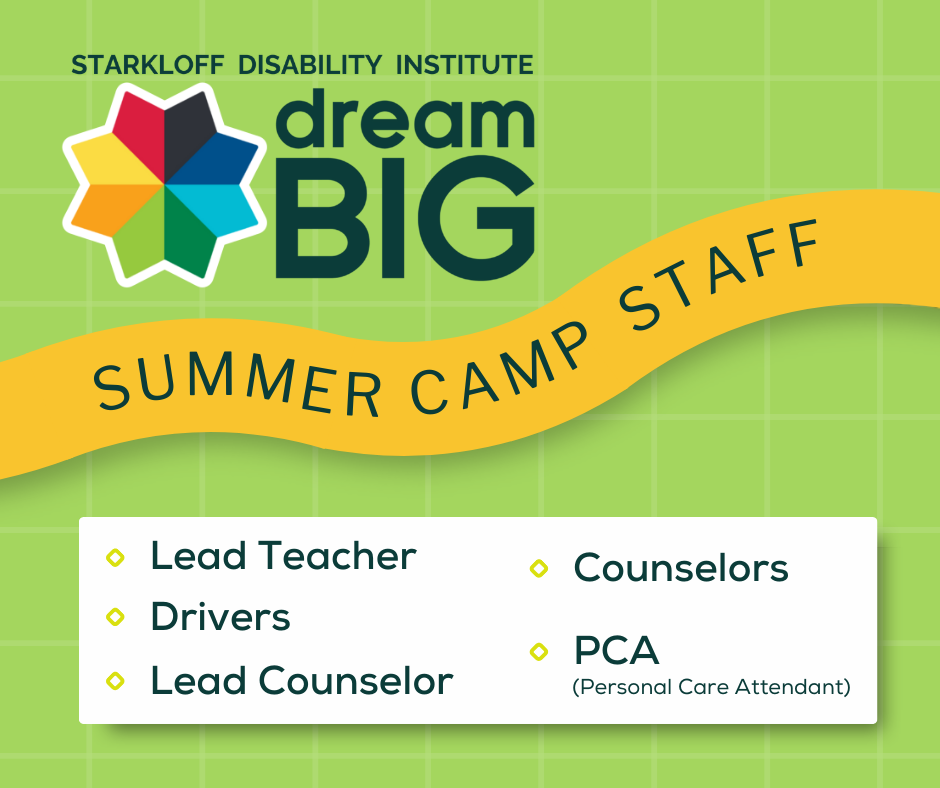 Starkloff Disability Institute Dream Big Summer Camp Staff. Lead teacher, drivers, lead counselor, counselors, and PCA (personal care attendant).
