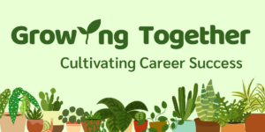 Growing together: cultivating career success. A collection of thriving houseplants.