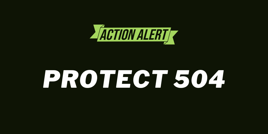 Action Alert: Protect 504.