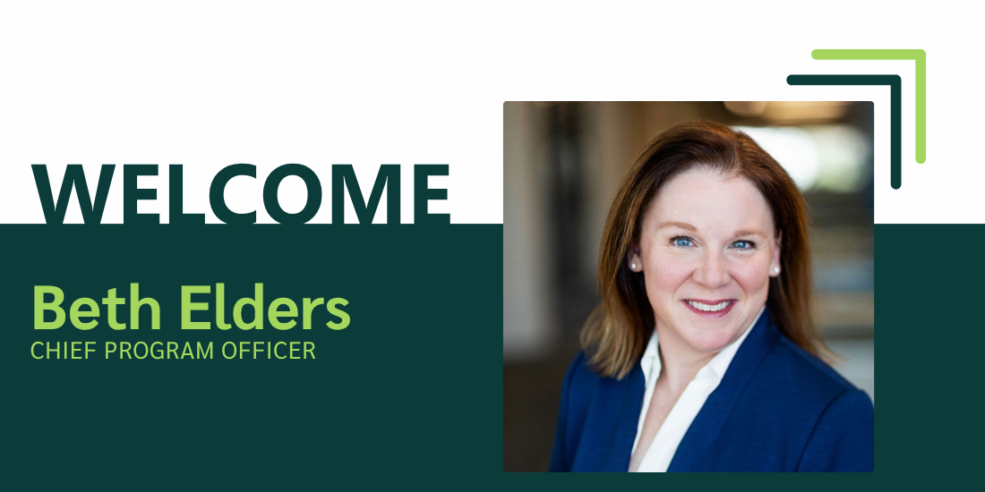 Welcome Beth Elders, Chief Program Officer.
