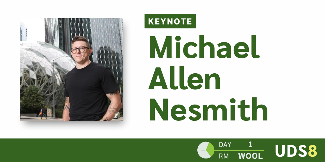 Keynote: Michael Allen Nesmith. Day: 1. Room: Wool. UDS8.