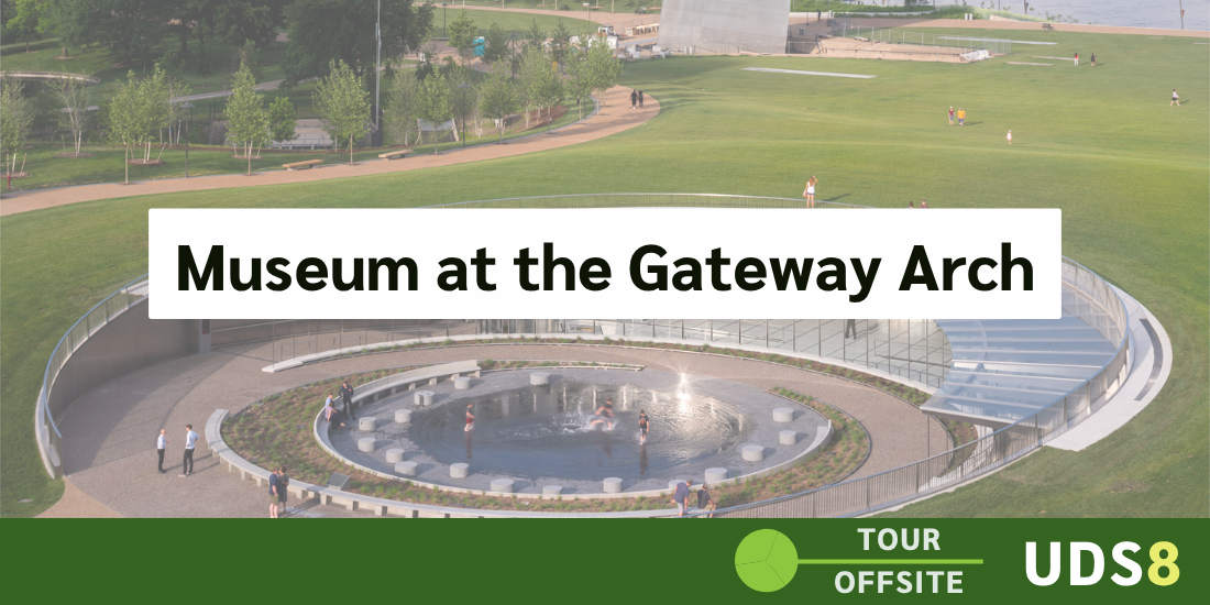 Museum at the Gateway Arch. Tour. Offsite. UDS8.